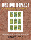 Junction Jeopardy: Linked Games for Any Historical or Fantasy Setting (Coffee Break Campaigns)