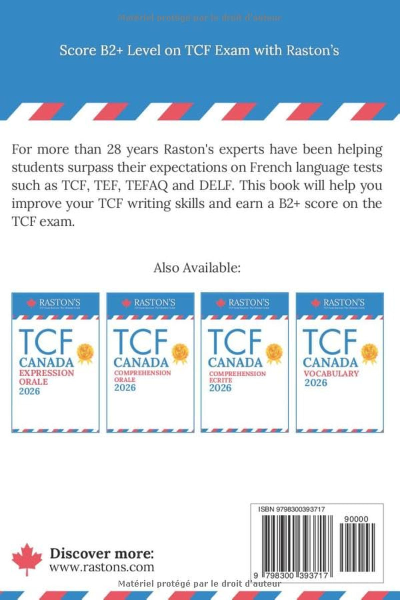 TCF Canada Expression Ecrite: Top 100 TCF Writing Topics You Must Know to Score B2+ on TCF Exam (Expert Answers Included) (TCF Canada Practice Books: Score B2+) (French Edition)