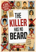 The Killer Has No Beard: A Murder Mystery Puzzle Book with 4,500 Suspects and Only One Killer