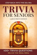 Trivia for Seniors Large Print Edition: 400 Multiple-Choice Questions from the 1950s to 1990s to Spark Memories and Conversations