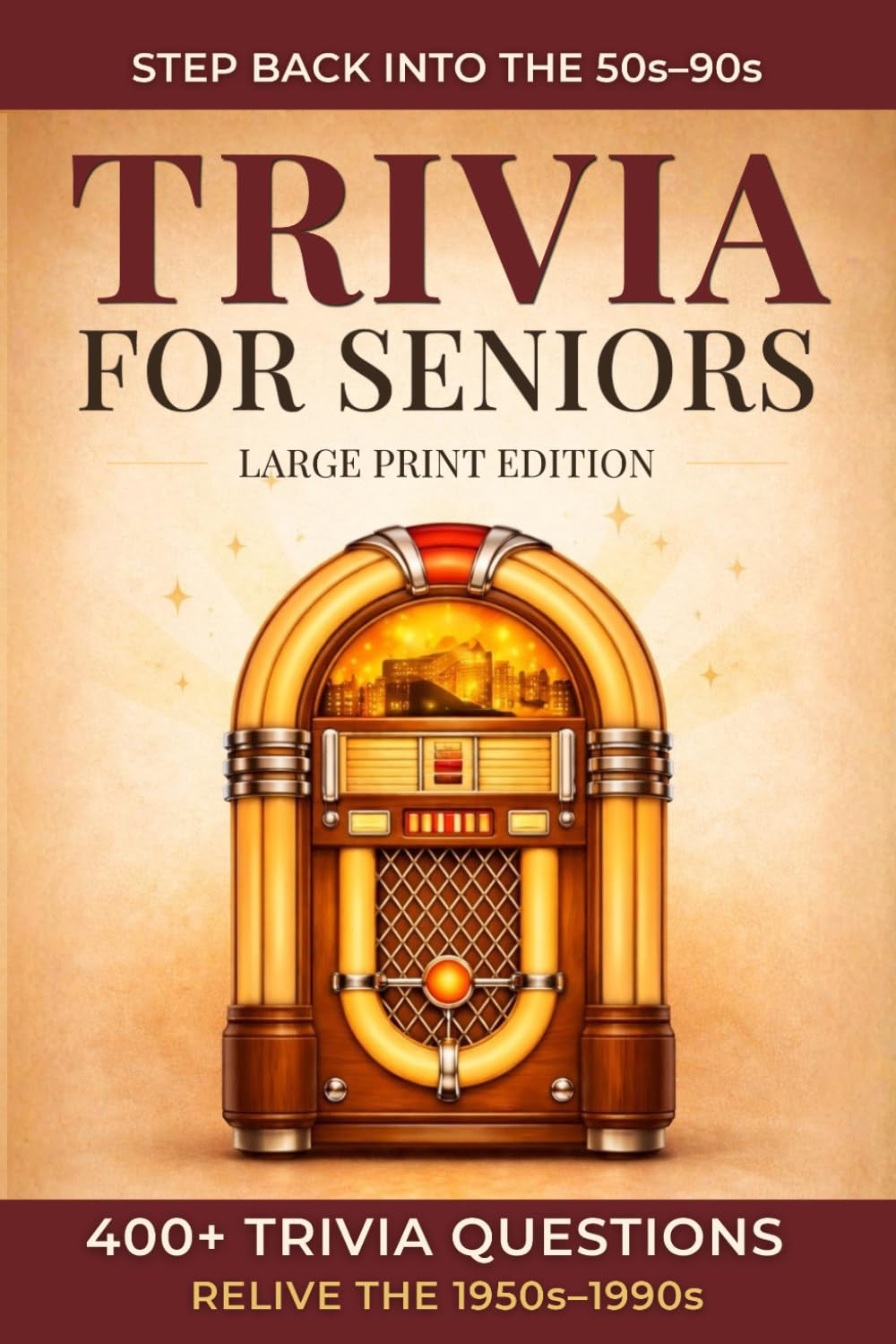 Trivia for Seniors Large Print Edition: 400 Multiple-Choice Questions from the 1950s to 1990s to Spark Memories and Conversations