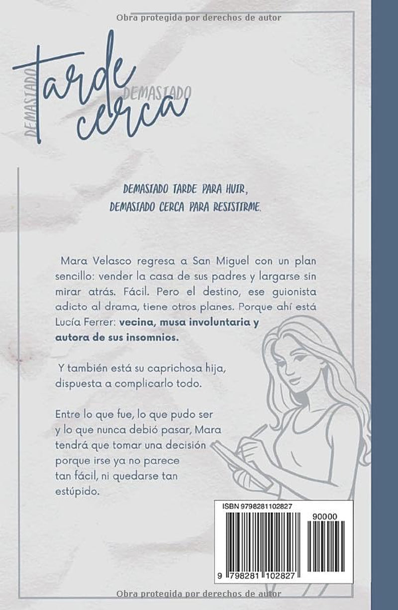 Demasiado tarde, demasiado cerca (Spanish Edition)