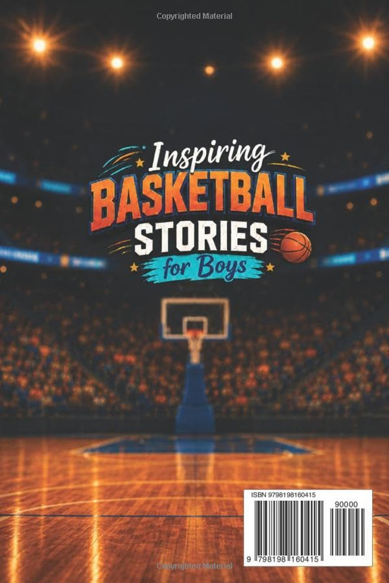 Inspiring Basketball Stories for Boys: Heartwarming Stories to Build Grit, Leadership, and a Strong Team Spirit for Kids Age 6-10