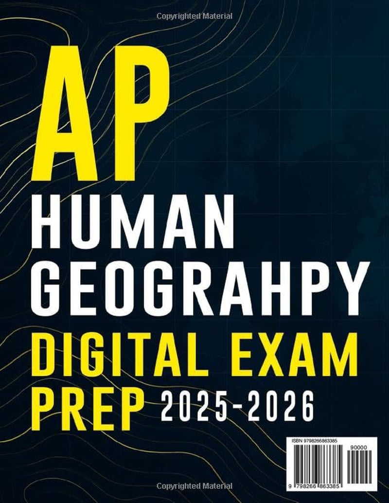 AP Human Geography Digital Exam Prep 2025–2026: Prep Book with Comprehensive Review, 8 Practice Tests, Step-by-Step strategies and Techniques to achieve Higher score