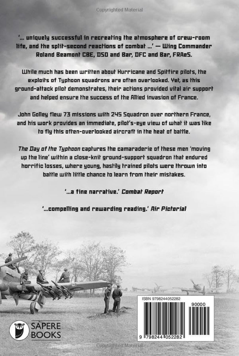 The Day of the Typhoon: Flying with the Royal Air Force Tankbusters in Normandy (Untold Stories of WWII Aerial Warfare)