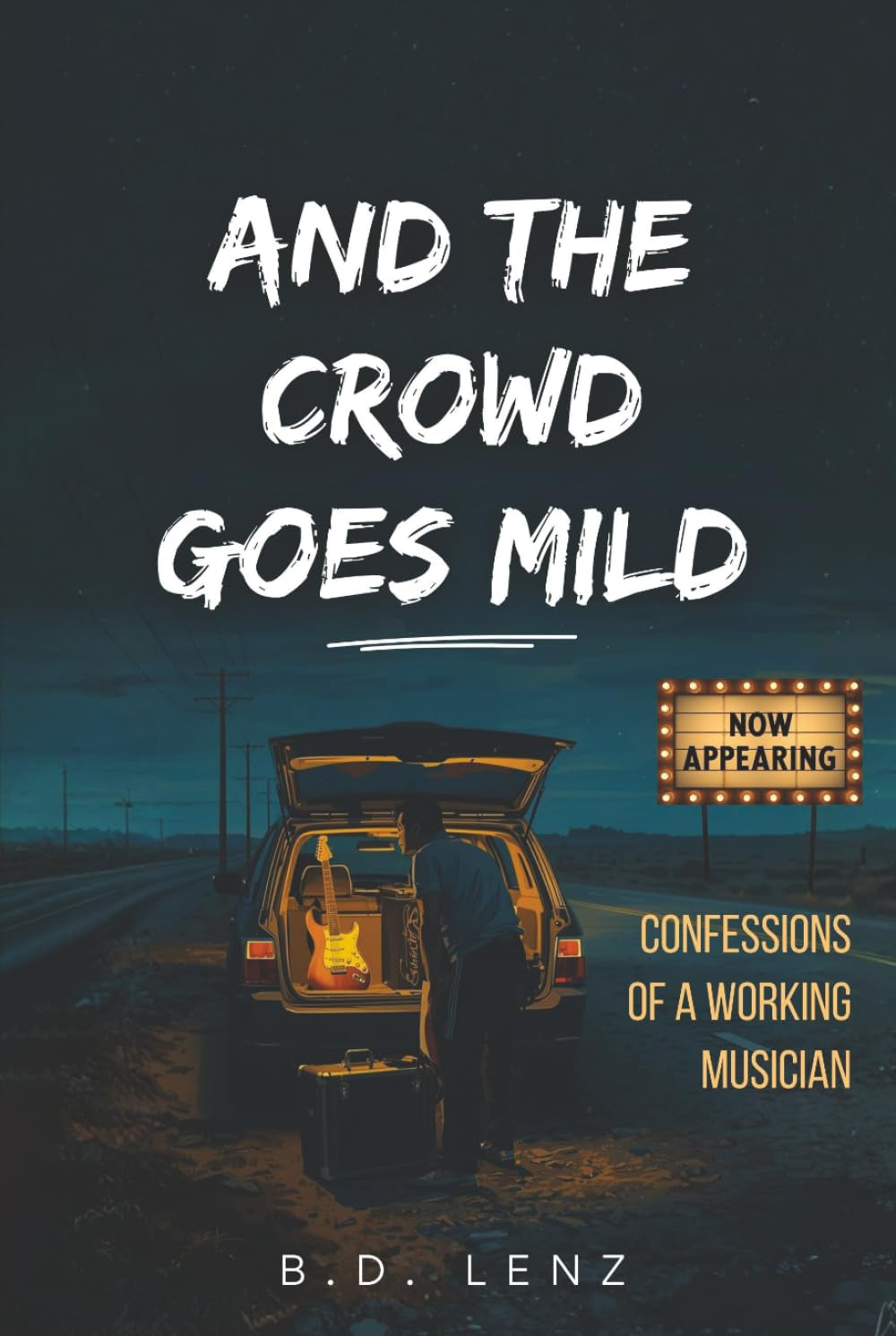 And the Crowd Goes Mild: Confessions of a Working Musician