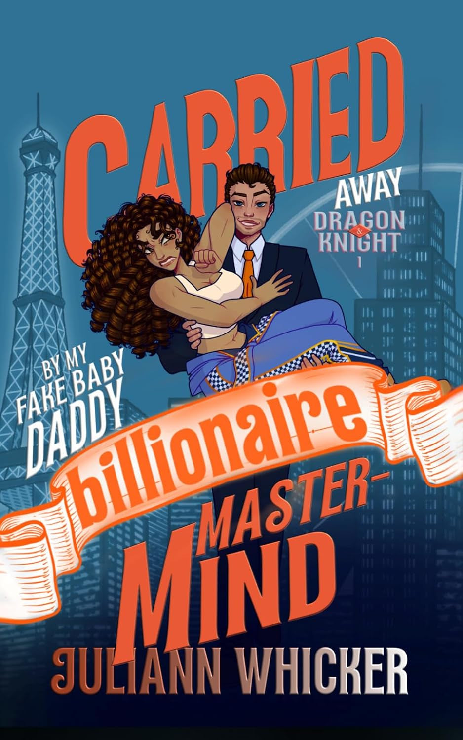 Dragon & Knight: Carried Away by my Fake Baby Daddy Billionaire Mastermind (Super Serum Billionaires)