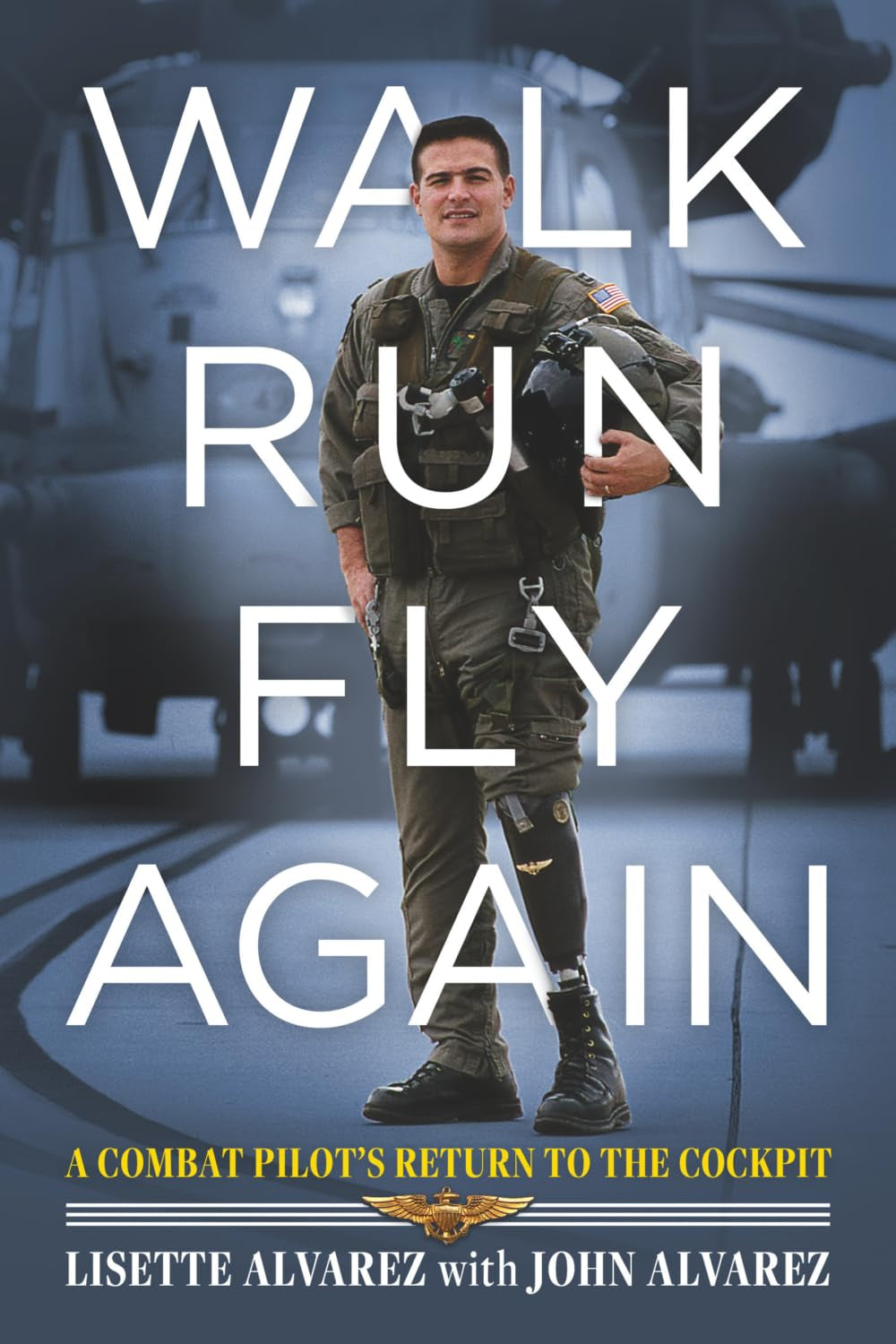 Walk, Run, Fly Again: A Combat Pilot’s Return to the Cockpit