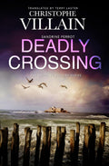 Deadly Crossing (Sandrine Perrot - The Brittany Mystery Series)