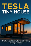 Tesla Tiny House: The Future of Smart, Sustainable Living – Is It the Right First Home for You? Unofficial Guide Not Affiliated with Tesla