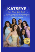 KATSEYE FAN TRIVIA QUIZ BOOK: 50 Fun Facts and Over 150 Questions to Test Your Knowledge of Daniela, Lara, Manon, Megan, Sophia, and Yoonchae