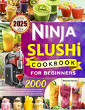 2025 Ninja Slushi Cookbook for Beginners: 2000 Days Easy & Mouthwatering Icy Treats Recipes Book with Irresistible Frozen Charm | Craft Customizable Blends for Every Mood and Taste
