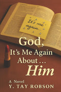 God, It's Me Again About . . . Him