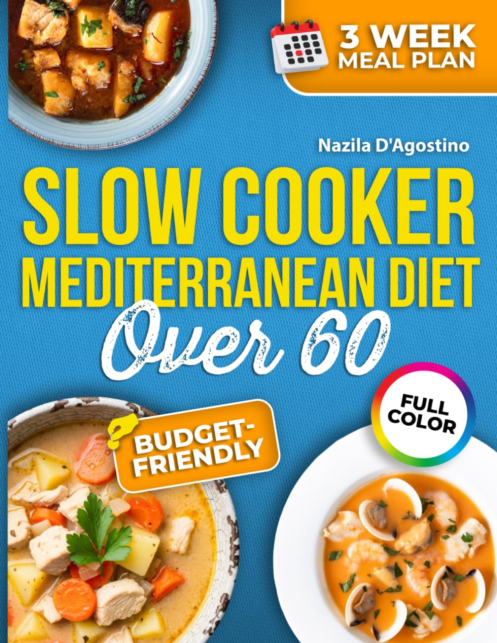 Slow Cooker Mediterranean Diet Over 60: Reclaim Your Afternoon Freedom with Anti-Inflammatory Dishes Designed to Support Mobility and Strengthen Your Aging Immune System