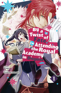 By a Twist of Fate, I’m Attending the Royal Academy in Disguise Vol.1