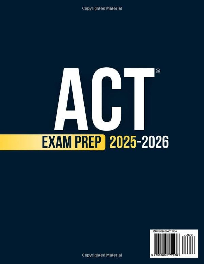 ACT Exam Prep: The Ultimate ScoreMax Method to Be Ready in Weeks and Pass the Exam with Ease | Dominate Every Section, and Maximize Your Score with Exam Strategies & Full-Length Practice Tests