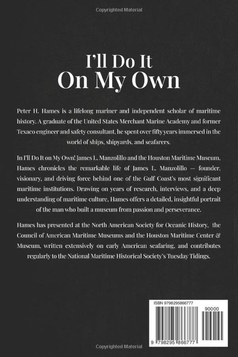I’LL DO IT ON MY OWN: James L. Manzolillo And The Houston Maritime Museum