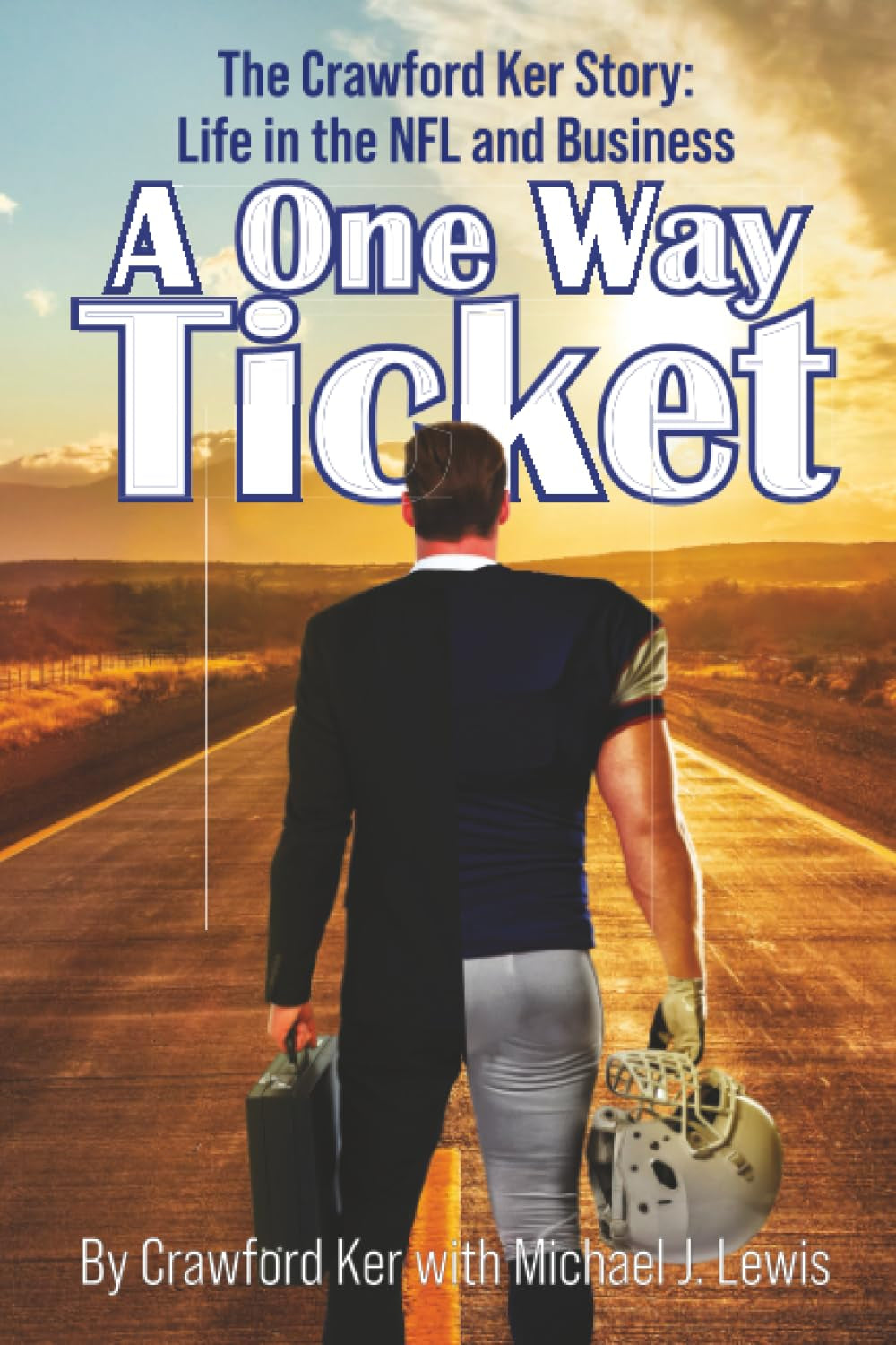 A One Way Ticket: The Crawford Ker Story: Life in the NFL and Business