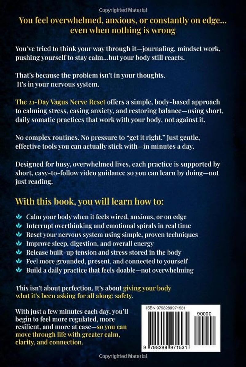 The 21-Day Vagus Nerve Reset: Rewire Your Brain & Nervous System With Simple Daily Exercises to Relieve Anxiety, Reduce Inflammation, and Heal Trauma--Restore Mind-Body Balance & Inner Calm in 21 Days