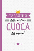 Taccuino della migliore Cuoca del mondo: Quaderno appunti (A5) | Idea regalo originale per una Cuoca Amica Donna Asilo Mensa Scuola | Regali per il compleanno fine anno o Natale (Italian Edition)