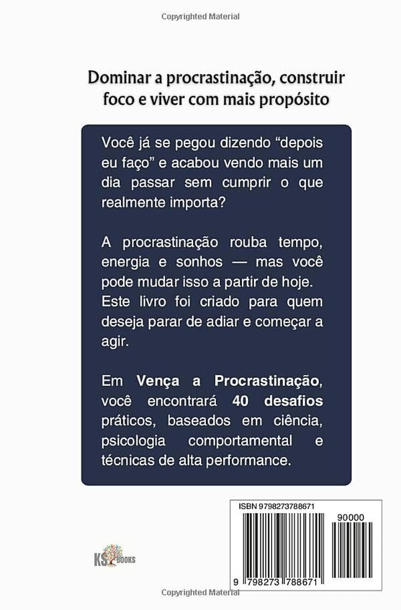 Vença a Procrastinação: 40 Desafios Para Criar Disciplina, Foco e Produtividade Diária (Desafios da Mente – Transforme sua memória, vença a insônia e ... práticos e eficazes) (Portuguese Edition)
