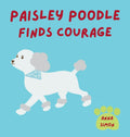 Paisley Poodle Finds Courage