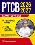 PTCB Exam Study Guide 2026-2027: Master the Pharmacy Technician Certification Board Exam and Pass on Your First Attempt with 1,400+ Practice Questions and a 7-Day Crash Course