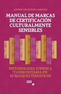 MANUAL DE MARCAS DE CERTIFICACIÓN CULTURALMENTE SENSIBLES: Metodología Jurídica y Comunitaria en 10 Bloques Temáticos (Spanish Edition)