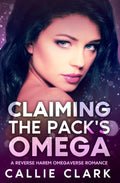 Claiming the Pack's Omega: A Reverse Harem Omegaverse Romance (Riverwell Omegaverse)