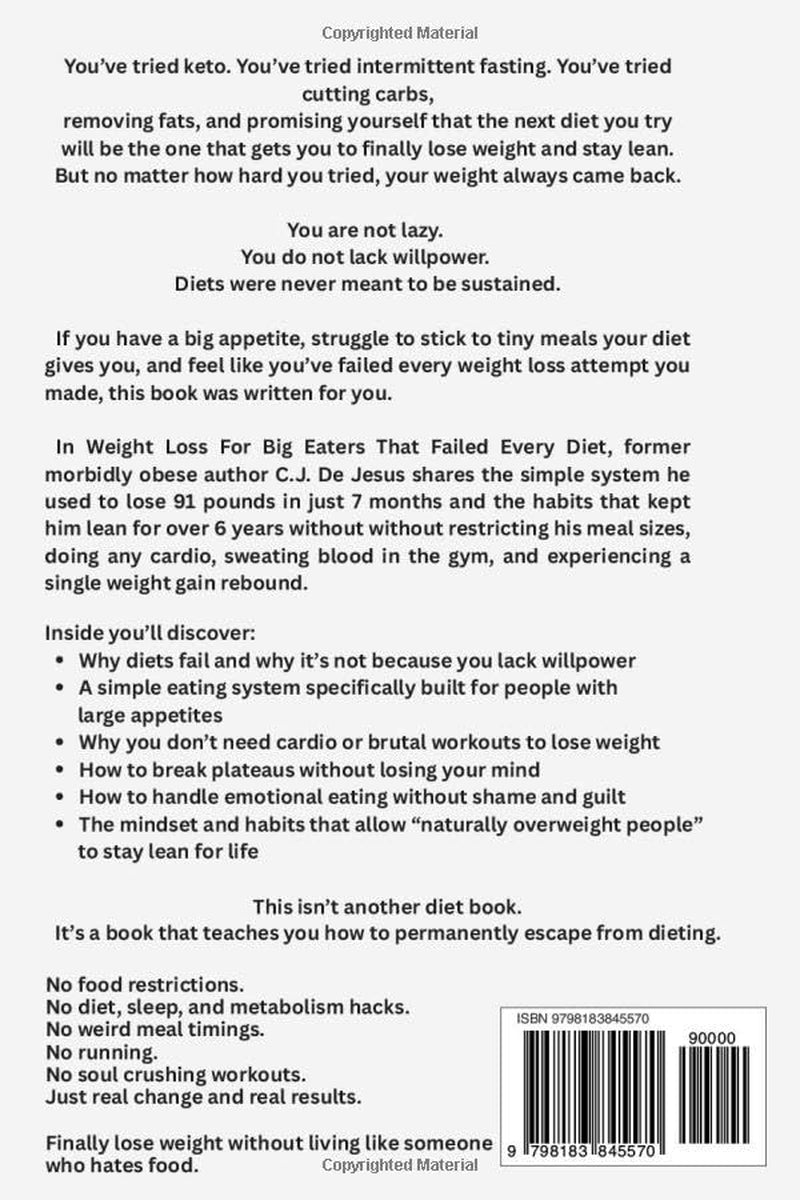 Weight Loss For Big Eaters That Failed Every Diet: The Complete Guide on How to Lose Fat and Keep it off Without Dieting, Running, and Training Hard