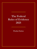 The Federal Rules of Evidence 2025: Pocket Series
