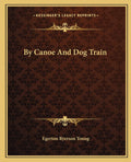 By Canoe And Dog Train
