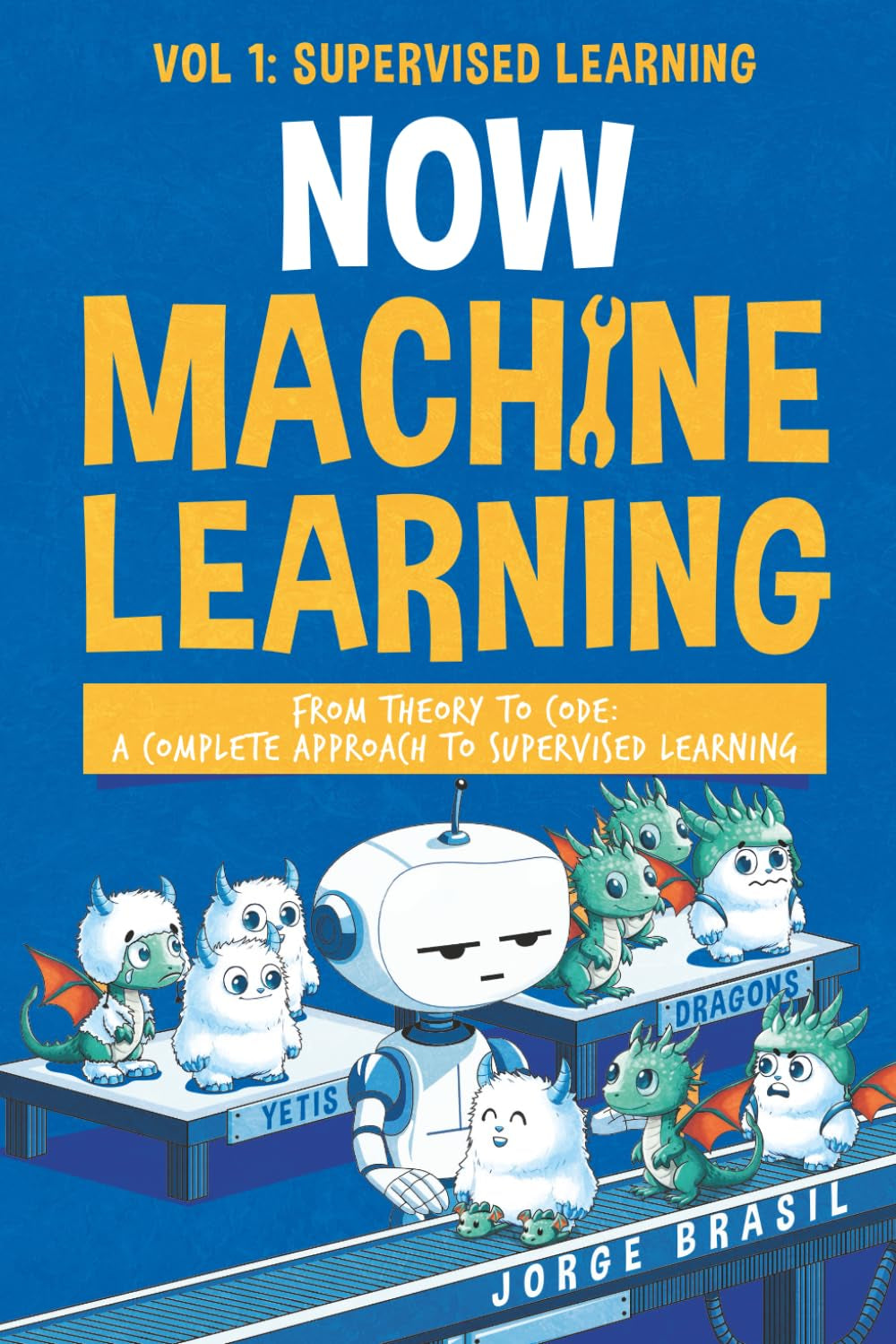 Now Machine Learning Vol1: Supervised Learning: Mastering Regression, Classification, and Predictive Modeling with Python