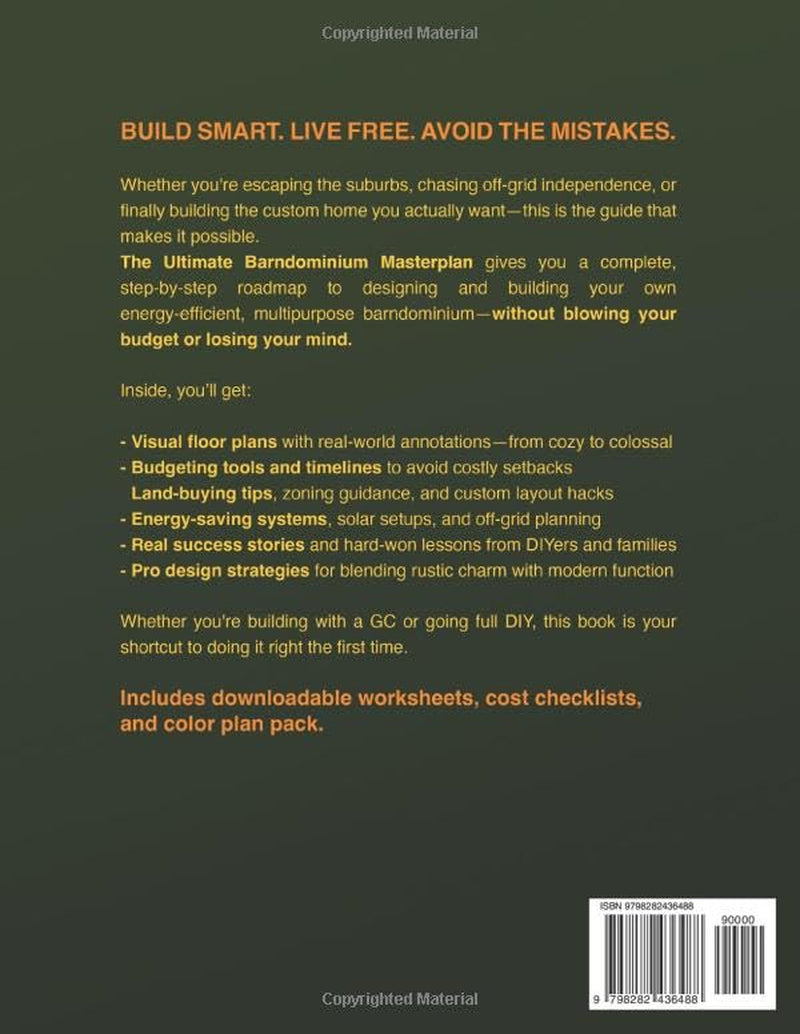 The Ultimate Barndominium Masterplan: A Step-by-Step Guide with Visual Blueprints, Budgeting Tools, and Success Stories to Build Your Custom, Energy-Efficient Home Right—Without Breaking the Bank
