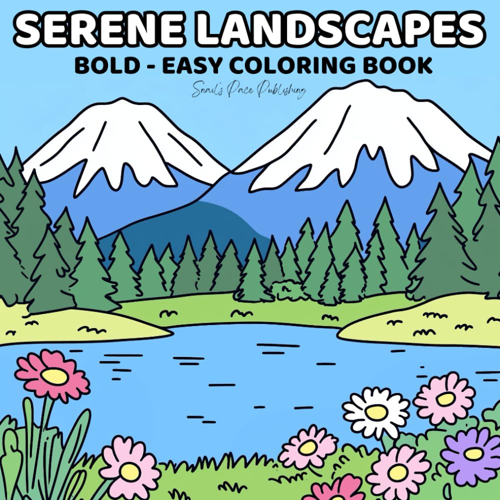 Serene Landscapes: Coloring Book for Adults and Teens Featuring Nature Scenes with Bold and Easy Designs for Relaxation (Bold & Easy Coloring Books)