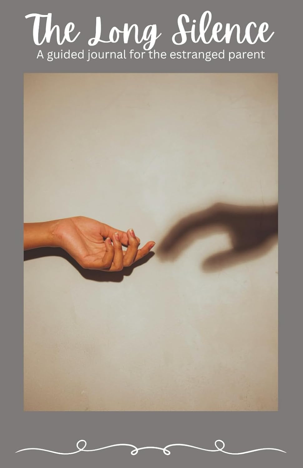 The Long Silence: A Guided Journal for the Estranged Parent