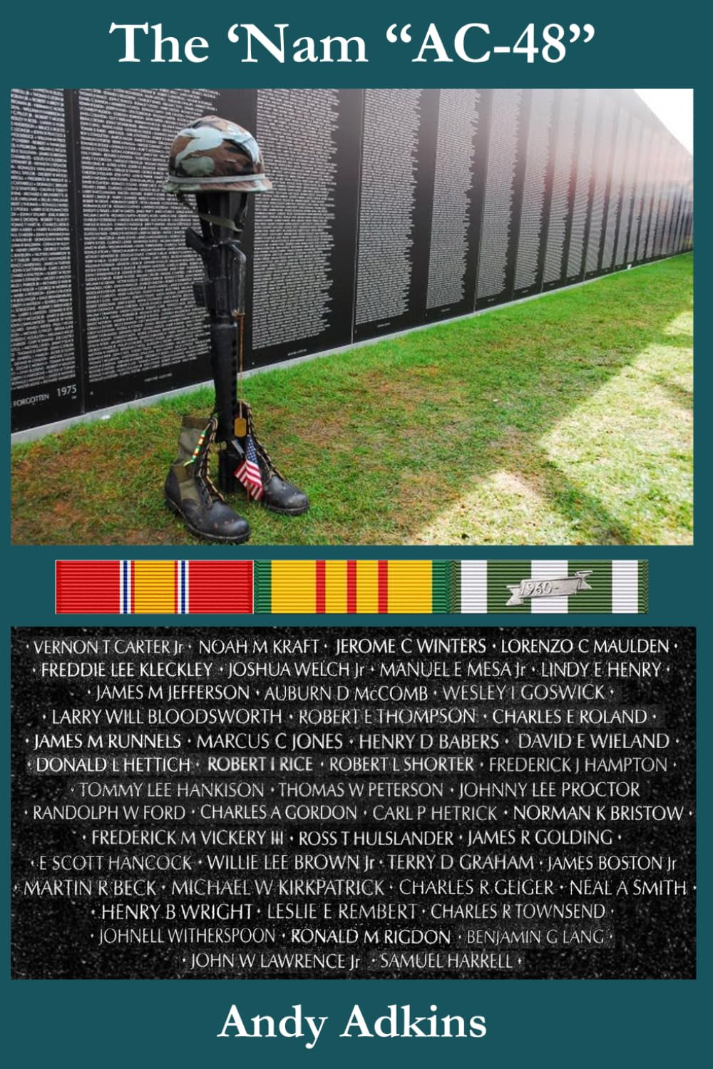 The 'Nam AC-48: A Tribute to the 48 Men from Alachua County, Florida Who Died in the Line of Service During the Vietnam War