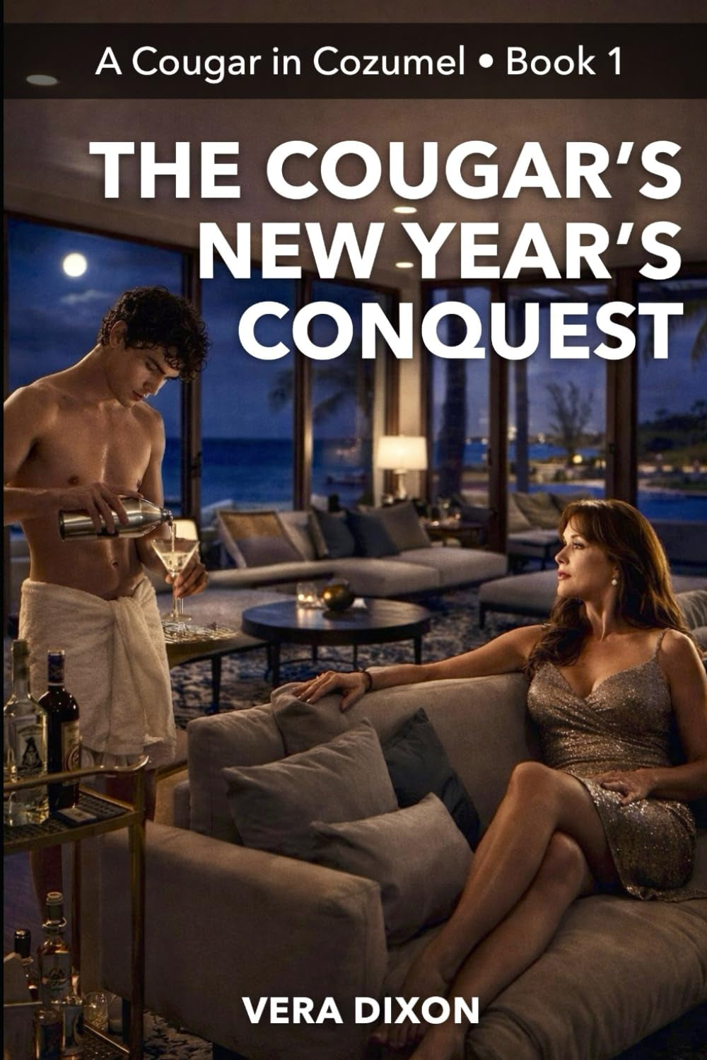The Cougar’s New Year’s Conquest: A Spicy Age-Gap New Year’s Story About A Cougar’s Control, A Young Man’s First Time, and the Fireworks That Follow (A Cougar in Cozumel)