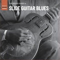 Rough Guide To Slide Guitar Blues