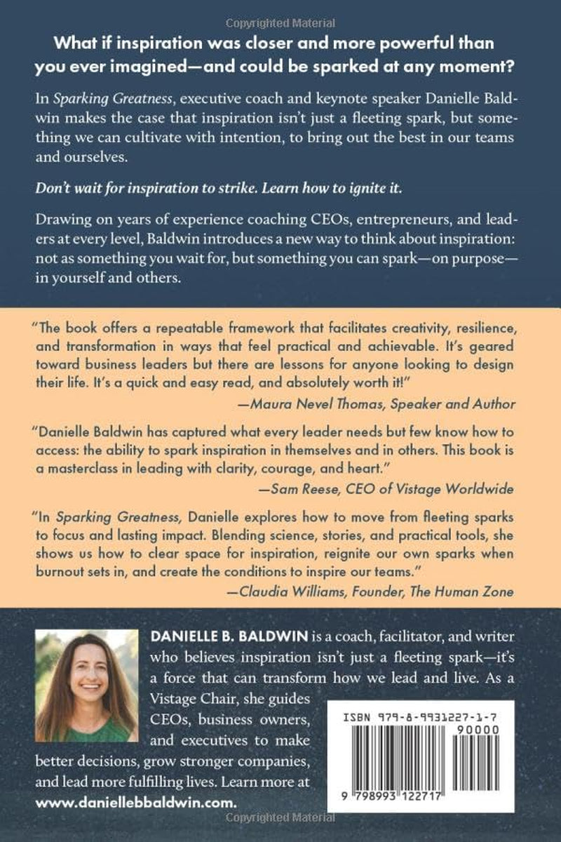 Sparking Greatness: Harnessing the Power of Inspiration to Lead Boldly and Live Fully