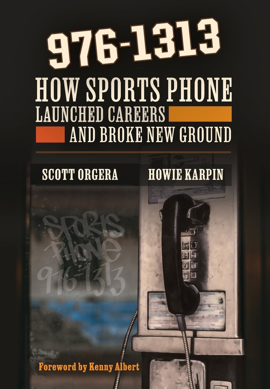 976-1313: How Sports Phone Launched Careers and Broke New Ground