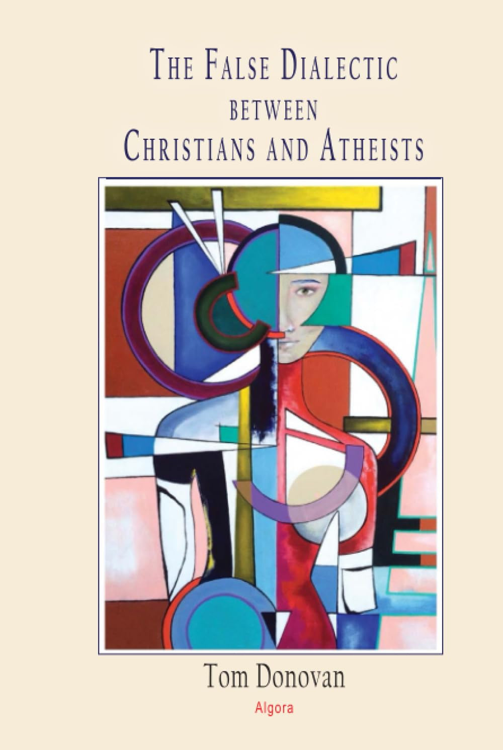 The False Dialectic between Christians and Atheists