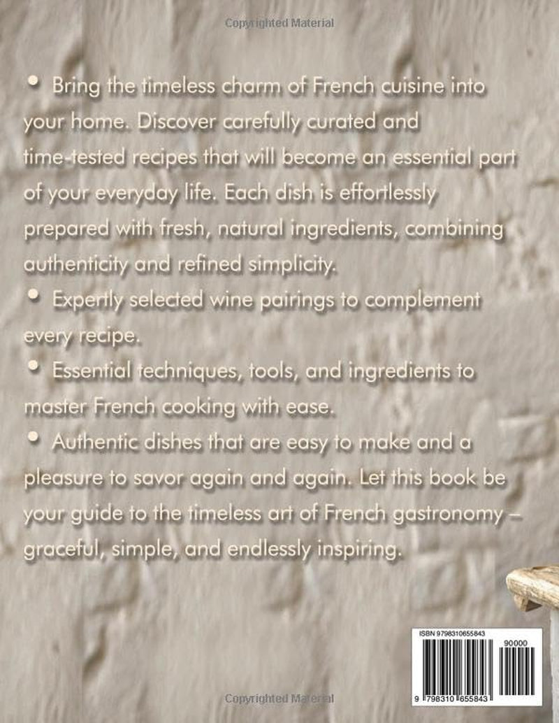 Old French Cuisine: Classic, time-tested recipes: healthy, easy, elegant