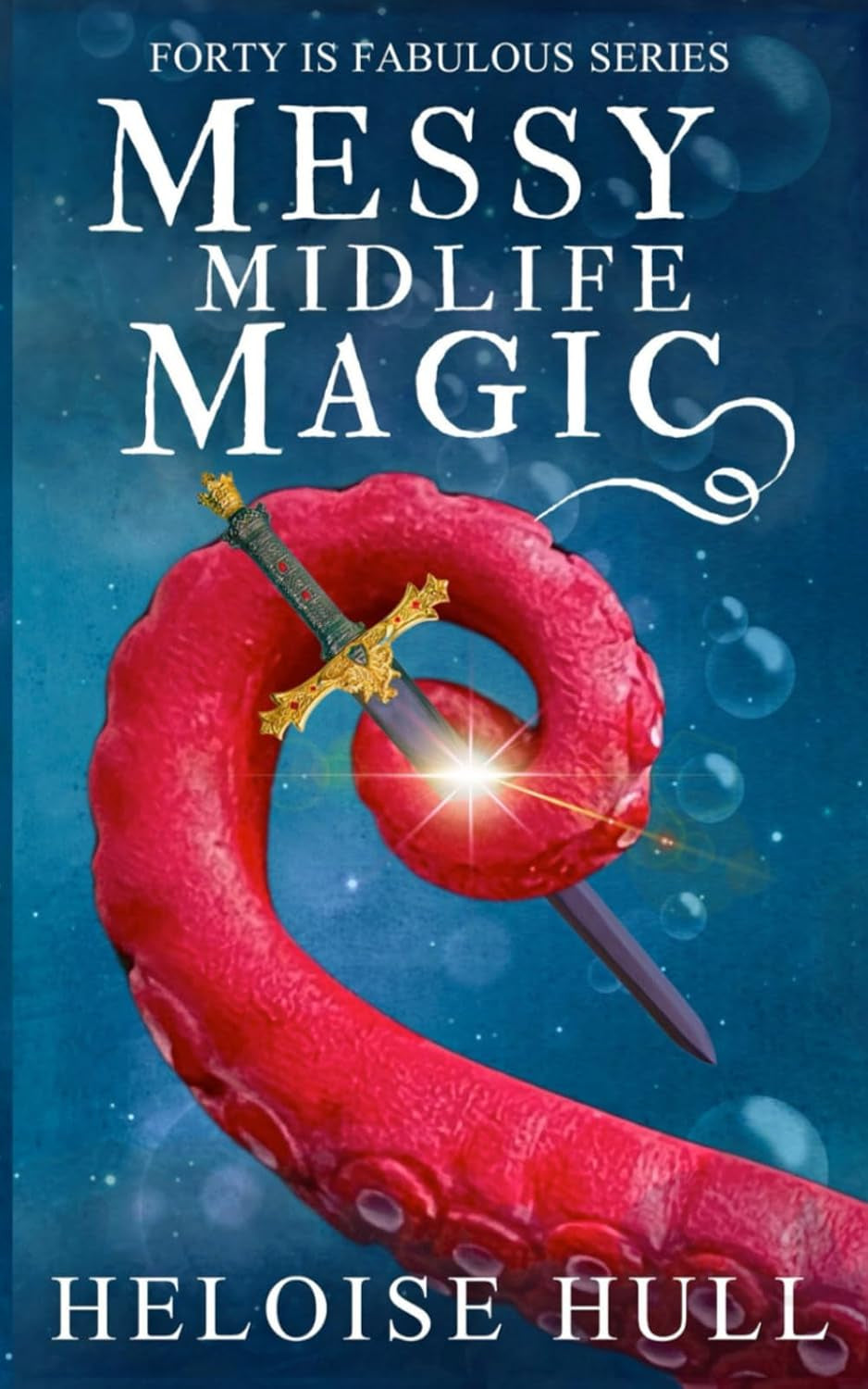 Messy Midlife Magic: A Paranormal Women's Fiction Novel (Forty Is Fabulous)