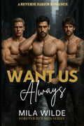 Want Us Always: A Reverse Harem Romance (Forever Her Men)