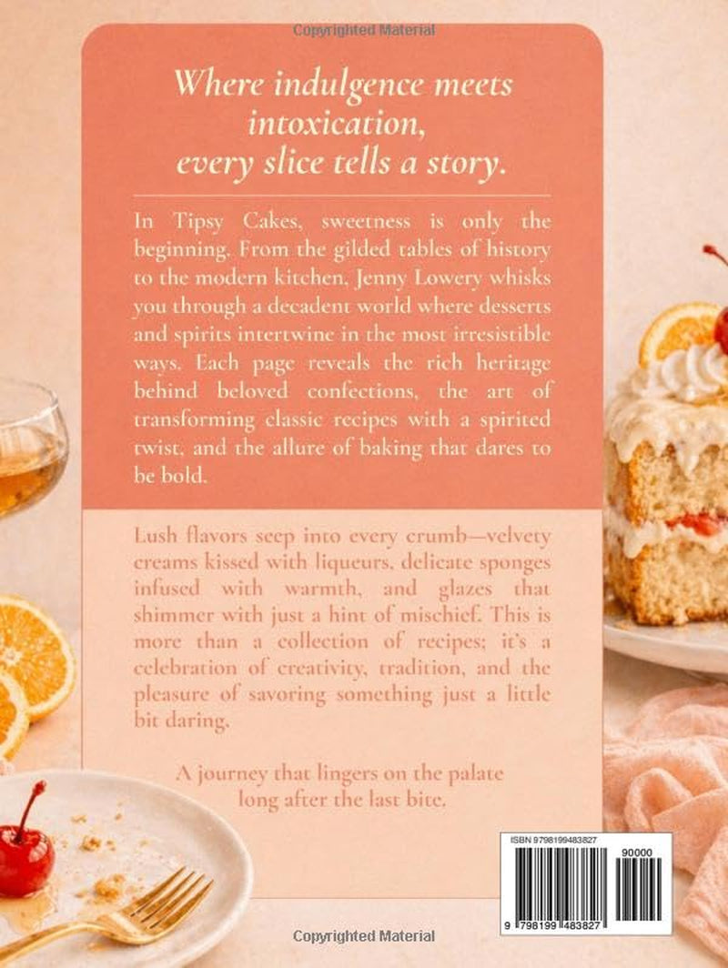 Tipsy Cakes: A Spirited Journey Through Dessert History, Classic Conversions, and Modern Boozy Baking