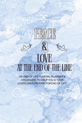 PEACE & LOVE at the End of the Line: A Guided Planner for End-of-Life, Funeral, and Service Preparations