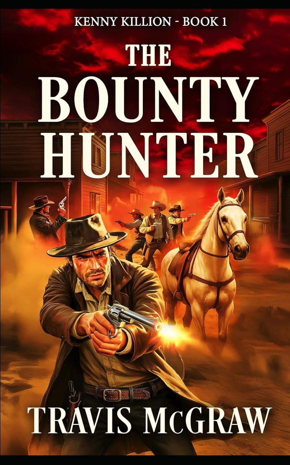The Bounty Hunter: Classic Western (A Kenny Killion Classic Western Adventure)
