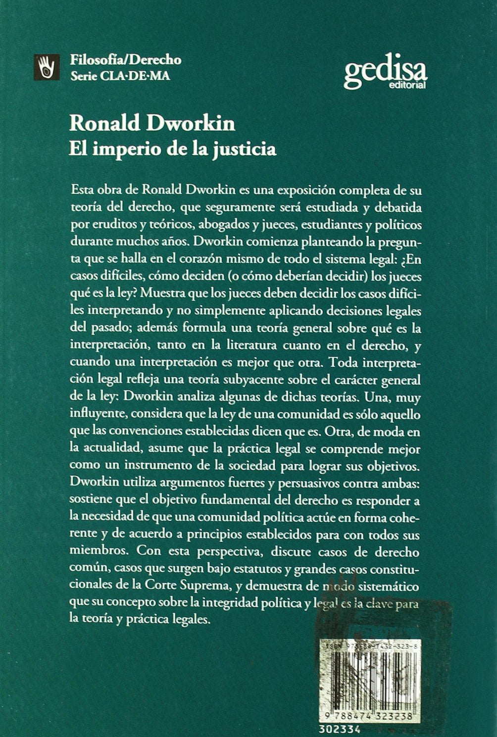 El imperio de la justicia: De la teoría general del derecho, de las decisiones e interpretaciones de los jueces y de la integridad política y legal como clave de la teoría y práctica