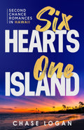 Six Hearts One Island: Second Chance Romances In Hawaii (The Aviator Contemporary Romance Series)